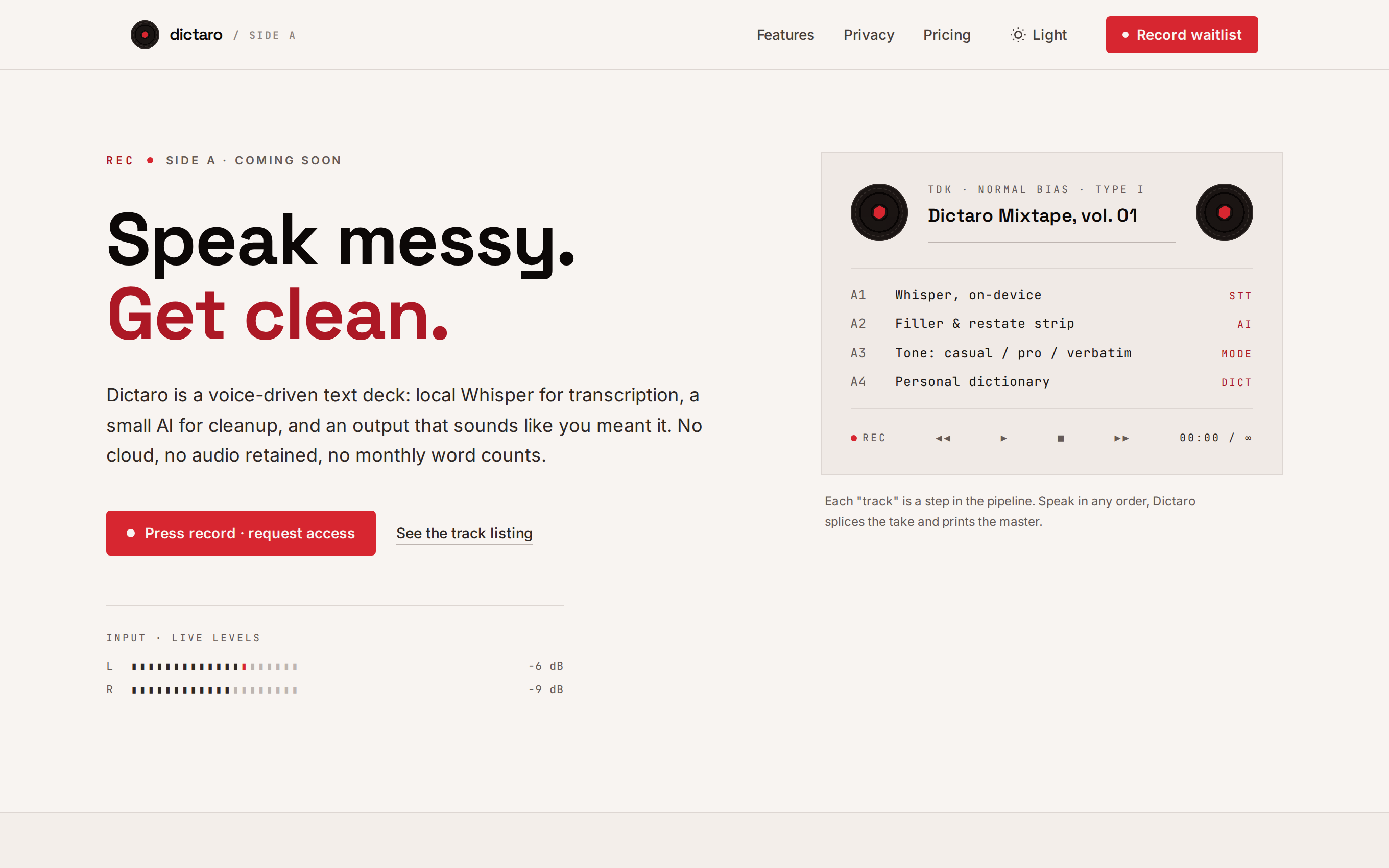 Dictaro landing: speak messy, get clean — a cassette-tape pipeline with transcribe, filler-strip, tone, and dictionary stages
